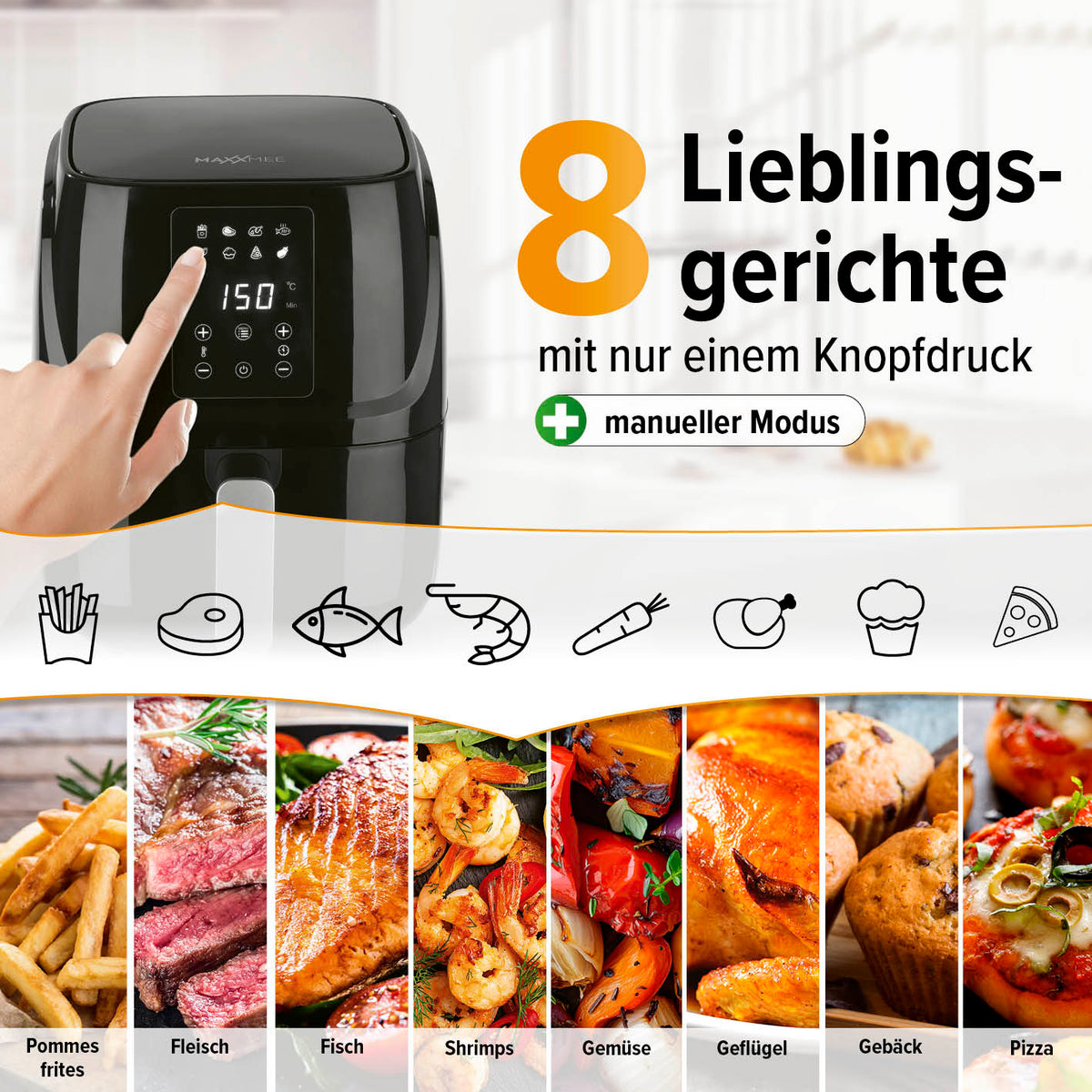 Heißluftfritteuse mit 8 Programmen für Pommes, Fleisch, Fisch, Shrimps, Gemüse, Geflügel, Gebäck und Pizza – einfache Bedienung per Knopfdruck.