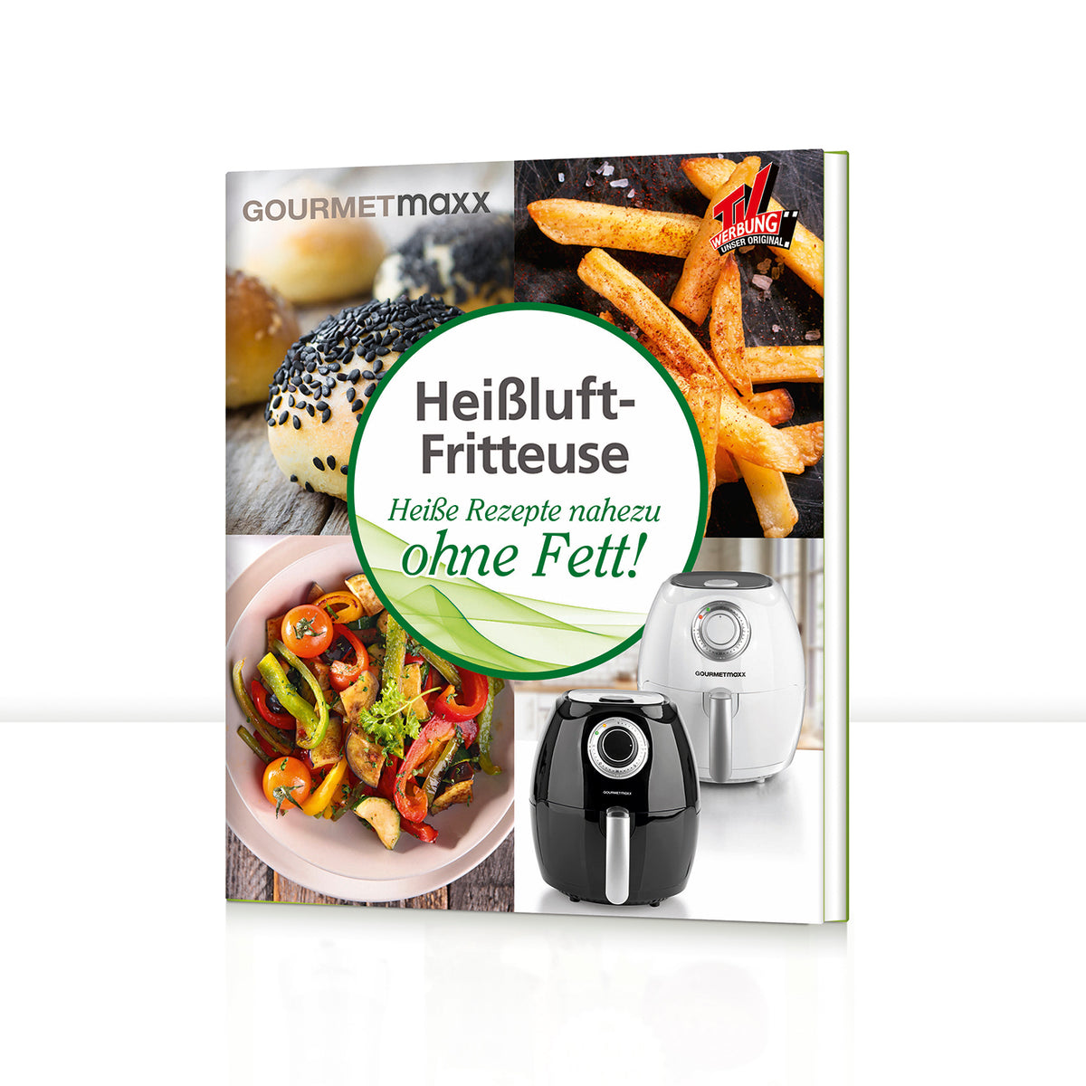 Buch Heißluft-Fritteuse mit 70 Rezepten für fettarme Snacks, Hauptgerichte und Desserts von GOURMETmaxx.